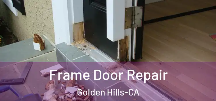  Frame Door Repair Golden Hills-CA