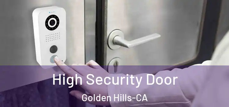 High Security Door Golden Hills-CA